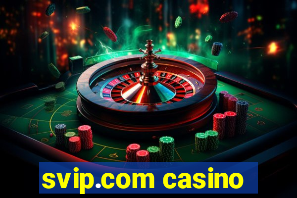 svip.com casino